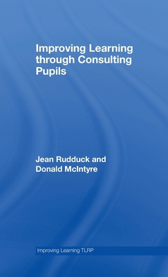 Improving Learning through Consulting Pupils 0415416159 Book Cover