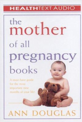The Mother of All Pregnancy Books: A Must-Have ... 1933310081 Book Cover