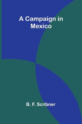 A Campaign in Mexico 9364734378 Book Cover