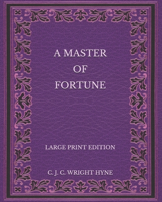 A Master of Fortune - Large Print Edition B08P8SJ9CJ Book Cover