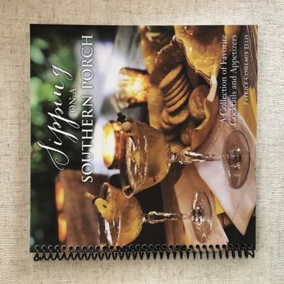 Spiral-bound Sipping on a Southern Porch : A Collection of Favorite Cocktails and Appetizers Book