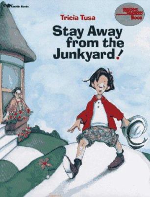 Stay Away from the Junkyard! 0689716265 Book Cover