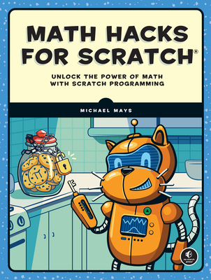 Math Hacks for Scratch: Unlock the Power of Mat... 1718503385 Book Cover