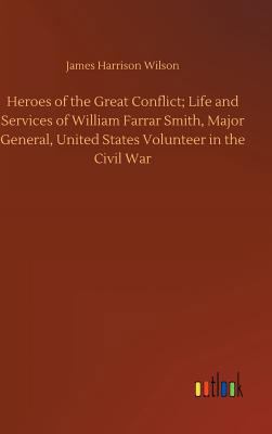 Heroes of the Great Conflict; Life and Services... 3732661199 Book Cover