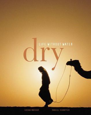 Dry: Life Without Water 0674022246 Book Cover