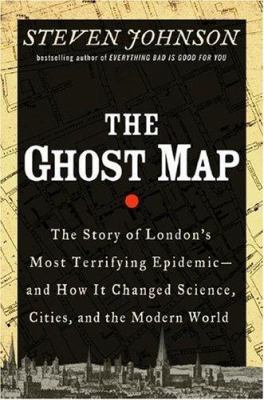 The Ghost Map: The Story of London's Most Terri... 1594489254 Book Cover