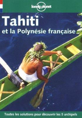 Lonely Planet Tahiti Et LA Polynise Franaise (F... [French] 2840701480 Book Cover
