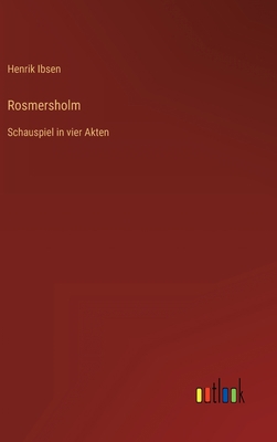 Rosmersholm: Schauspiel in vier Akten [German] 3368467115 Book Cover