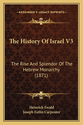 The History Of Israel V3: The Rise And Splendor... 1166317323 Book Cover