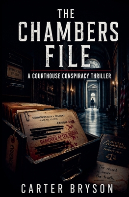 The Chambers File: A Courthouse Conspiracy Thri... B0GXMKD5XF Book Cover