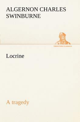 Locrine: a tragedy 3849187438 Book Cover