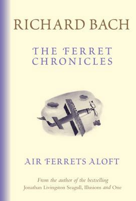 THE FERRET CHRONICLES : Air Ferrets Aloft 1865088714 Book Cover