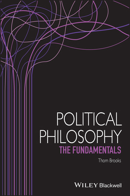 Political Philosophy: The Fundamentals 1405189371 Book Cover