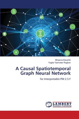 A Causal Spatiotemporal Graph Neural Network 663027900X Book Cover