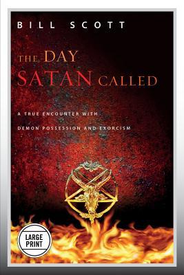 The Day Satan Called: A True Encounter with Dem... [Large Print] 1455528889 Book Cover