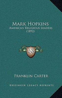 Mark Hopkins: American Religious Leaders (1892) 1165046644 Book Cover