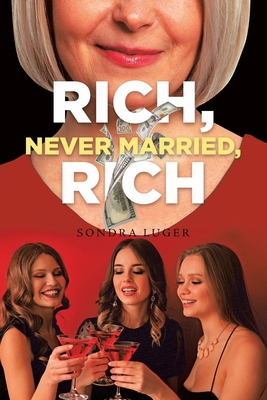 Rich, Never Married, Rich 1956349065 Book Cover