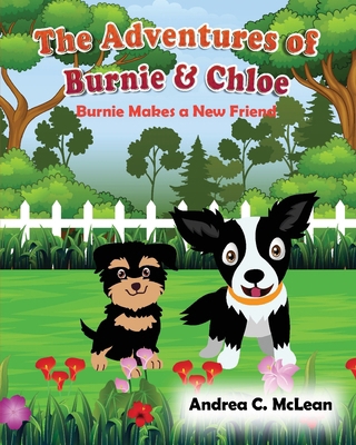 The Adventures of Burnie & Chloe: Burnie Makes ... B0D487WJD7 Book Cover