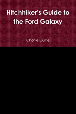 Hitchhiker's Guide to the Ford Galaxy 1312213027 Book Cover