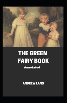 The Green Fairy Book Annotated B096LWMRQR Book Cover