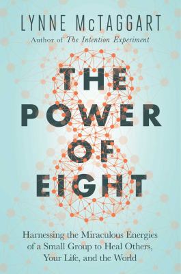 The Power of Eight: Harnessing the Miraculous E... 1501115545 Book Cover