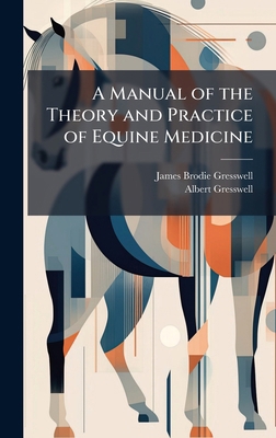 A Manual of the Theory and Practice of Equine M... 1025160630 Book Cover