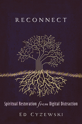 Reconnect: Spiritual Restoration from Digital D... 151380636X Book Cover