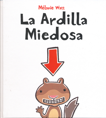 La Ardilla Miedosa (tapa dura) (Scaredy Squirre... [Spanish] 8415207204 Book Cover