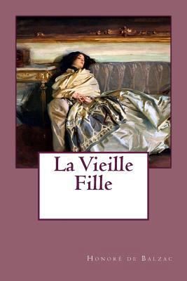 La Vieille Fille [French] 1986669238 Book Cover