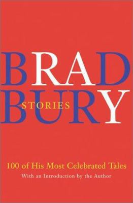 Bradbury Stories: 100 of His Most Celebrated Tales 006054242X Book Cover