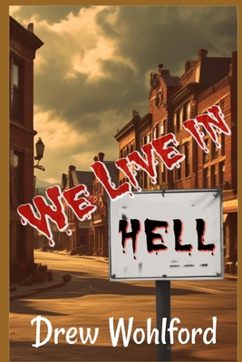 We Live In Hell B0DDHH7GGJ Book Cover