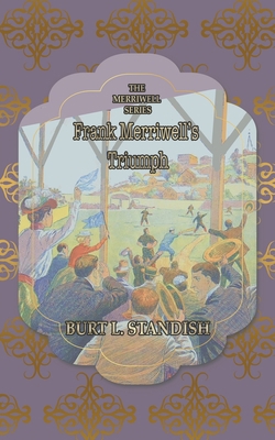 Frank Merriwell's Triumph: Or; The Disappearanc... 1642262919 Book Cover