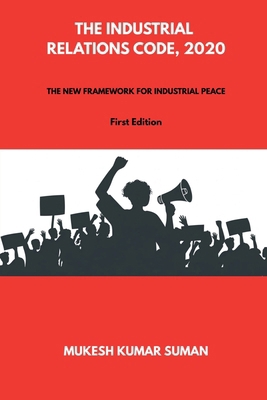 The Industrial Relations Code, 2020: The New Fr... B0GRJRG69Z Book Cover