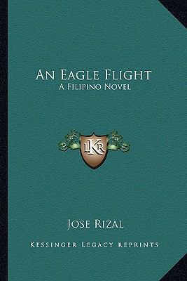 An Eagle Flight: A Filipino Novel 116327321X Book Cover