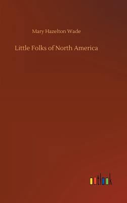 Little Folks of North America 3732639053 Book Cover