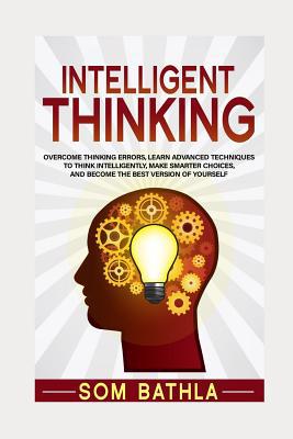 Intelligent Thinking: Overcome Thinking Errors,... 1077851855 Book Cover