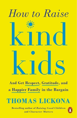 How to Raise Kind Kids: And Get Respect, Gratit... 014313194X Book Cover