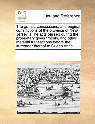 The Grants, Concessions, and Original Constitut... 0699171407 Book Cover