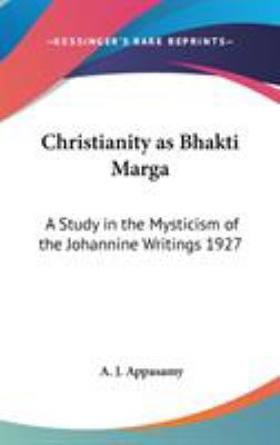 Christianity as Bhakti Marga: A Study in the My... 0548054649 Book Cover