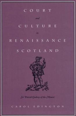 Court and Culture in Renaissance Scotland: Sir ... 0870239341 Book Cover