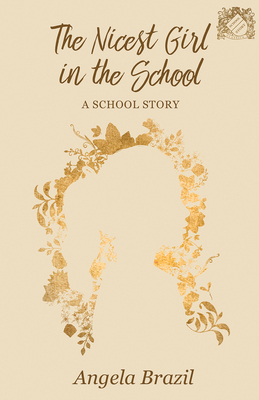 The Nicest Girl in the School: A School Story 1528702107 Book Cover