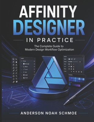 AFFINITY DESIGNER IN PRACTICE: The Complete Gui... B0H1PGLH5B Book Cover