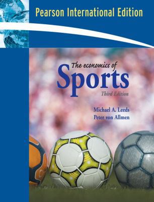 The Economics of Sports. Michael Leeds, Peter V... 0321496930 Book Cover