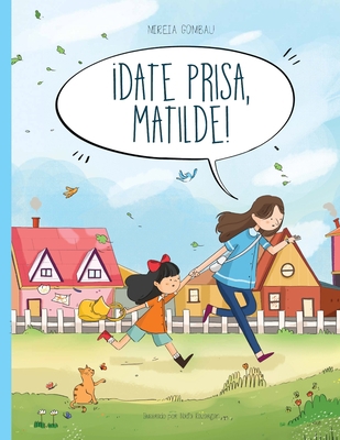 ¡Date prisa, Matilde! [Spanish] B0BW2RSN48 Book Cover
