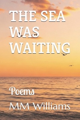 The Sea Was Waiting: Poems B0F287CTZW Book Cover