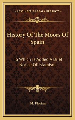 History Of The Moors Of Spain: To Which Is Adde... 1163506478 Book Cover