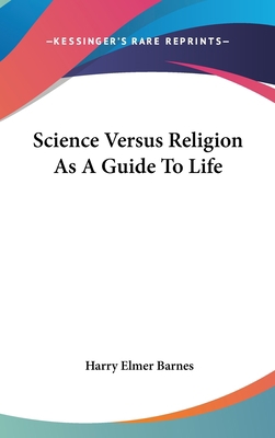 Science Versus Religion as a Guide to Life 1161643133 Book Cover