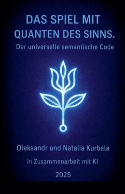 Spiel Mit Sinnquanten. Der Universelle Semantis... [German] B0GV1T1XC2 Book Cover