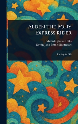 Alden the Pony Express Rider 1023526182 Book Cover