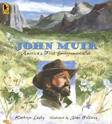 John Muir: America's First Environmentalist 0763638846 Book Cover